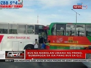 QRT: Bus na nawalan umano ng preno, bumangga sa isa pang bus sa Q.C.