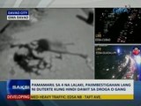 SAKSI: Pamamaril sa 4 na lalaki, paiimbestigahan lang ni Duterte kung hindi dawit sa droga o gang