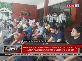 QRT: Mga kabataang nag-rally kontra K-12, nakapasok sa compound ng DepEd