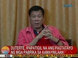 UB: Duterte, ipapatigil na ang pagtatayo ng mga pabrika sa Kamaynilaan