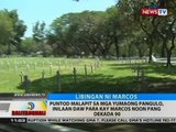 BT: Puntod ng malapit sa mga yumaong pangulo, inilaan daw para kay Marcos noon pang dekada 90