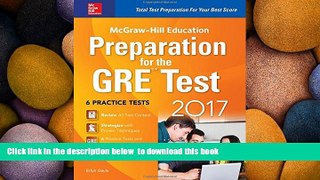 PDF [FREE] DOWNLOAD  McGraw-Hill Education Preparation for the GRE Test 2017 3rd Edition BOOK