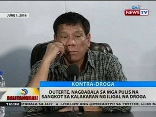 Duterte, nagbabala sa mga pulis na sangkot sa kalakaran ng iligal na droga