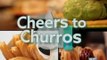 Good News: Cheers to Churros!