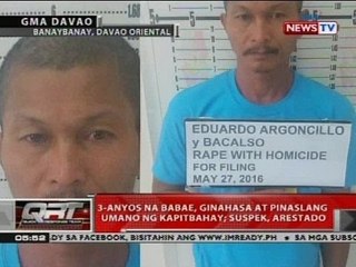 QRT: 3-anyos na babae, ginahasa at pinaslang umano ng kapitbahay