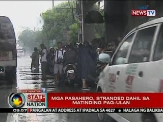 SONA: Mga pasahero, stranded dahil sa matinding pag-ulan