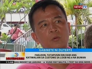 BT: Faeldon, tatapusin din daw ang katiwalian sa Customs sa loob ng 6 na buwan