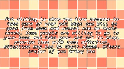 What Is Pet Sitting And When Would I Need Such A Service