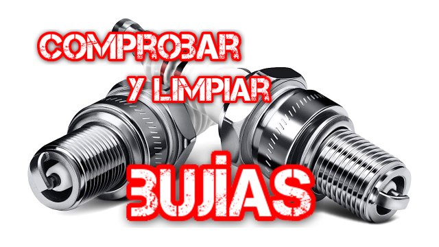 Como comprobar y limpiar bujias 2016 / How to check and clean spark plugs 2016