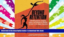 PDF [FREE] DOWNLOAD  Beyond Retention: Cultivating Spaces of Equity, Justice, and Fairness for