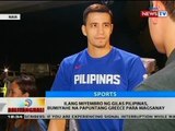 BT: Ilang miyembro ng Gilas Pilipinas, bumiyahe na papuntang greece para magsanay