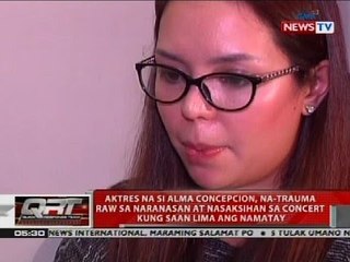 Alma Concepcion, na-trauma raw sa naranasan at nasaksihan sa concert kung saan lima ang namatay