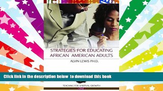 PDF [FREE] DOWNLOAD  Strategies for Educating African American Adults (Teaching for Spiritual