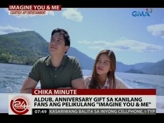24 Oras: Aldub, anniversary gift sa kanilang fans ang pelikulang "Imagine You & Me"