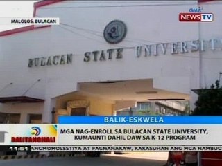 BT: Mga nag-enroll sa Bulacan State University, kumaunti dahil daw sa K-12 program