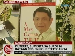 24 Oras: Duterte, bumisita sa burol ni Bataan Rep. Enrique "Tet" Garcia