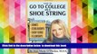 READ book  How to Go to College on a Shoe String: The Insider s Guide to Grants, Scholarships,