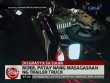 24 Oras: Rider, patay nang masagasaan ng trailer truck