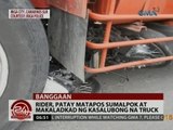 24 Oras: Rider, patay matapos sumalpok at makaladkad ng kasalubong na truck