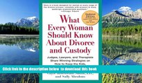 READ book  What Every Woman Should Know About Divorce and Custody (Rev): Judges, Lawyers, and