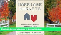 FREE [DOWNLOAD] Marriage Markets: How Inequality is Remaking the American Family June Carbone