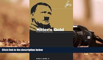 Read  Hitler s Gold: The Story of the Nazi War Loot  Ebook READ Ebook