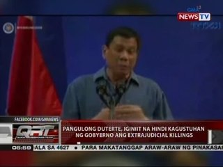QRT: Pang. Duterte, iginiit na hindi kagustuhan ng gobyerno ang extrajudicial killings