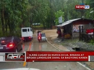 QRT: Ilang lugar sa Nueva Ecija, binaha at nagka-landslide dahil sa bagyong Karen