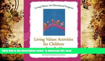 READ book  Living Values Activities for Children Ages 8-14 (Living Values: An Educational