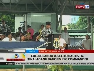BT: Col. Rolando Joselito Bautista, itinalagang bagong PSG commander