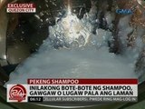 24 Oras: Inilakong bote-bote ng shampoo, gawgaw o lugaw pala ang laman