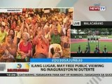 BT: Ilang lugar, may free public viewing ng inagurasyon ni Duterte