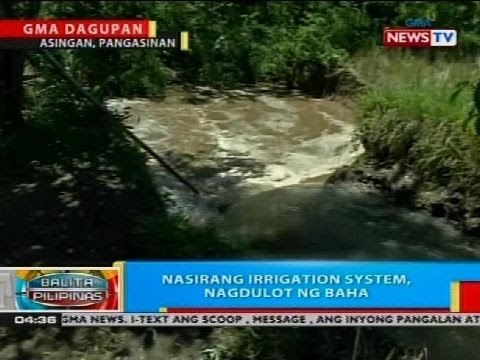 BP: Nasirang irrigation system, nagdulot ng baha