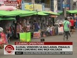 24 Oras: Illegal vendors sa Baclaran, pinaalis para lumuwag ang mga kalsada