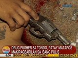 UB: Drug pusher sa Tondo, patay matapos makipagbarilan sa isang pulis sa Maynila