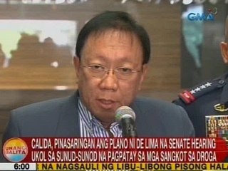 Calida, pinasaringan ang plano ni De Lima ukol sa sunud-sunod na pagpatay sa mga sangkot sa droga