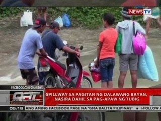 QRT: Spillway sa pagitan ng 2 bayan, nasira dahil sa pag-apaw ng tubig