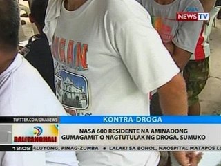 BT: Nasa 600 residente na aminadong gumagamit o nagtutulak ng droga, sumuko