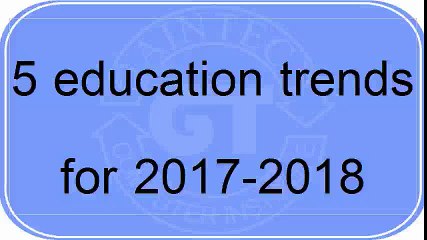5 education trends for 2017-2018 Paper Examination Best Result Gujranwala Board Result Tips