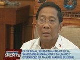 GMA News Update: Binay, sinampahan ng kaso kaugnay sa umano'y overpriced na Makati Parking Building