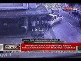 QRT: Driver ng nakaaksidenteng truck, pinaghahanap pa rin matapos tumakas