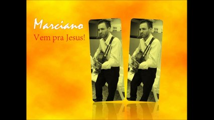 Marciano Inocente - Vem pra Jesus