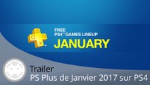 Trailer - PS Plus Janvier 2017 (Les Jeux Gratuits sur PS4)