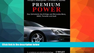 Read Online Premium Power: Das Geheimnis Des Erfolgs Von Mercedes-Benz, BMW, Porsche Und Audi