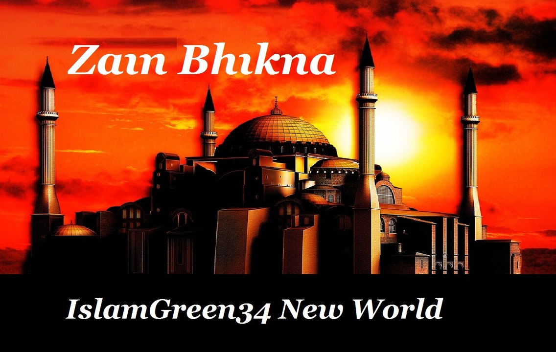 ISLAMGREEN34 VIDEO PAGE - ZAIN BHIKNA ISLAMIC MUSIC