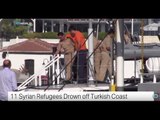 TRT World: 11 Syrian Refugees drown off Turkish Coast