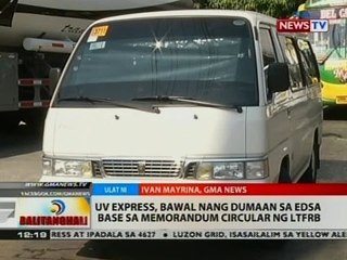 BT: UV Express, bawal nang dumaan sa EDSA base sa memorandum circular ng LTFRB