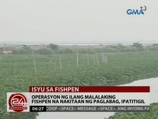 24 Oras: Operasyon ng ilang malalaking fishpen na nakitaan ng paglabag, ipatitigil
