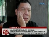 24 Oras: Lalaking taga-Misamis Oriental, lalaking napagkakamalang siya si Pres. Duterte