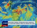 SAKSI: Bagyong Carina, posibleng mag-landfall sa Cagayan-Isabela sa Linggo ng gabi